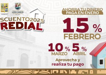 En febrero, aprovecha el 15% de descuento que otorga el XV Ayuntamiento de Los Cabos en el pago del predial