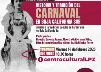 Centro Cultural La Paz presentará transmisión especial de la historia de los Carnavales en BCS