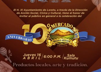 INVITA LORETO A CELEBRAR DIEZ AÑOS DE ORGULLO Y TRADICIÓN DEL MERCADO ORGÁNICO ARTESANAL