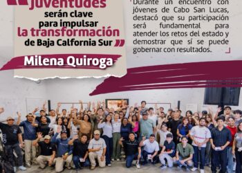 JUVENTUDES SERÁN CLAVE PARA IMPULSAR LA TRANSFORMACIÓN DE BAJA CALFORNIA SUR: MILENA QUIROGA