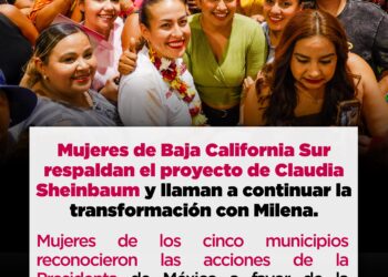 MUJERES DE BAJA CALIFORNIA SUR RESPALDAN EL PROYECTO DE CLAUDIA SHEINBAUM Y LLAMAN A CONTINUAR LA TRANSFORMACIÓN CON MILENA QUIROGA