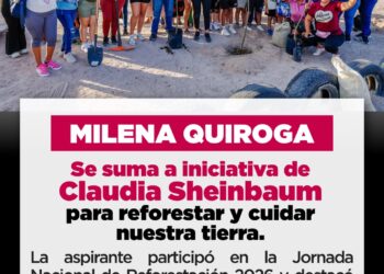SE SUMA MILENA QUIROGA A INICIATIVA DE CLAUDIA SHEINBAUM PARA REFORESTAR Y CUIDAR NUESTRA TIERRA