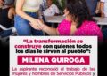 “LA TRANSFORMACIÓN SE CONSTRUYE CON QUIENES TODOS LOS DÍAS LE SIRVEN AL PUEBLO”: MILENA QUIROGA