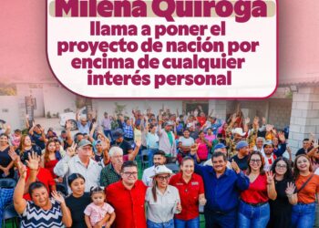LLAMA MILENA QUIROGA A PONER EL PROYECTO DE NACIÓN POR ENCIMA DE CUALQUIER INTERÉS PERSONAL