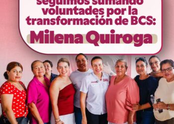 EN CIUDAD INSURGENTES SEGUIMOS SUMANDO VOLUNTADES POR LA TRANSFORMACIÓN DE BCS: MILENA QUIROGA
