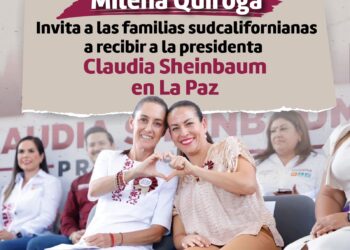 INVITA MILENA QUIROGA A LAS FAMILIAS SUDCALIFORNIANAS A RECIBIR A LA PRESIDENTA CLAUDIA SHEINBAUM EN LA PAZ